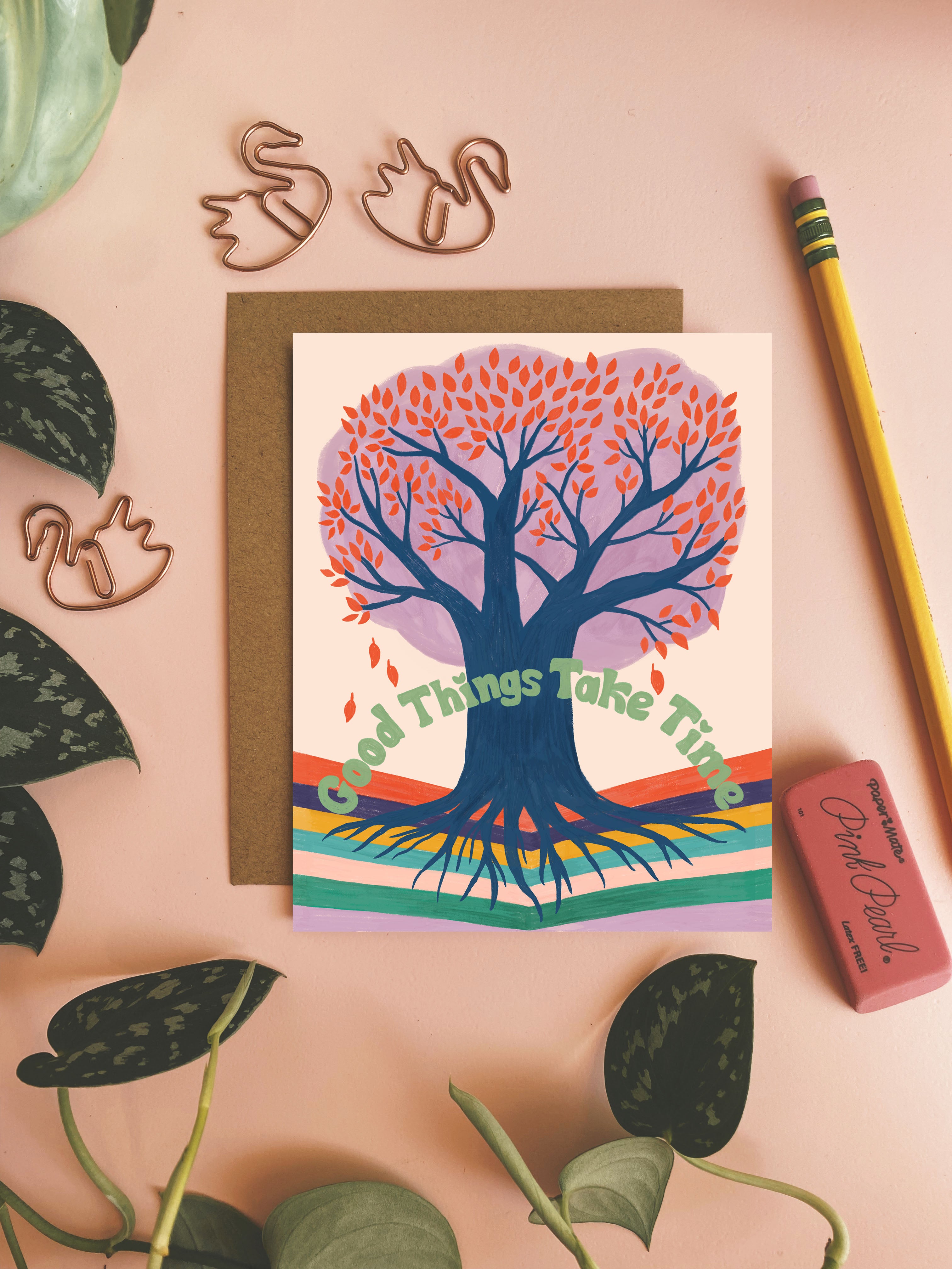 Good Things Take Time - Greeting Card