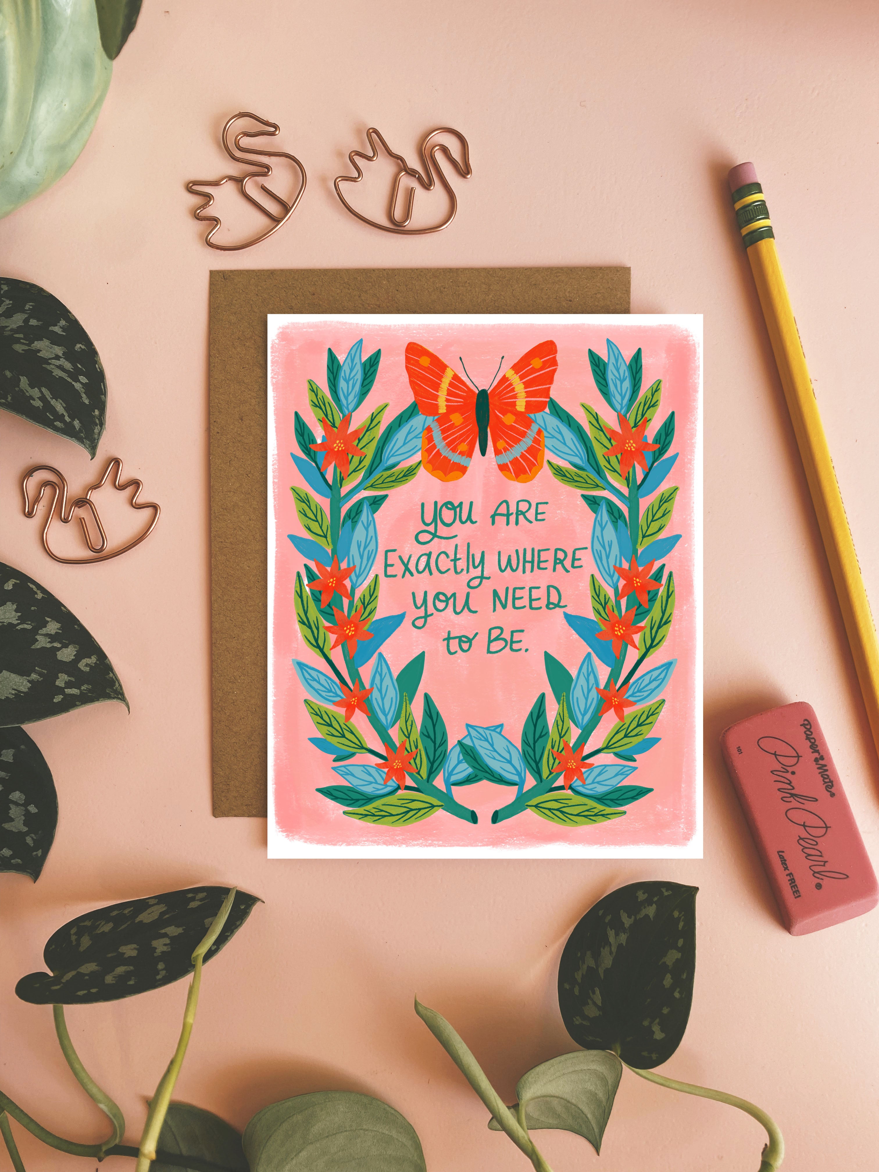 Exactly Where You Need to Be - Greeting Card