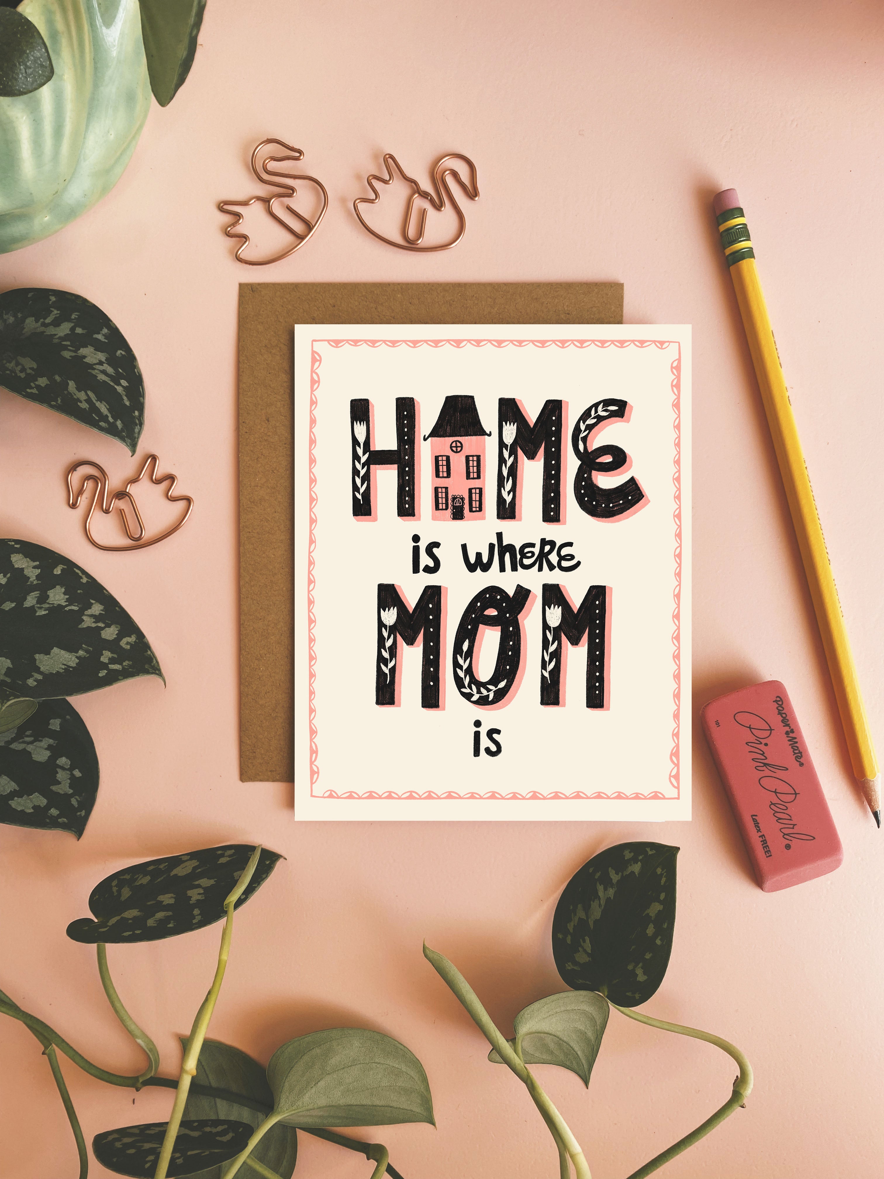 Home is Where Mom is  - Mother&