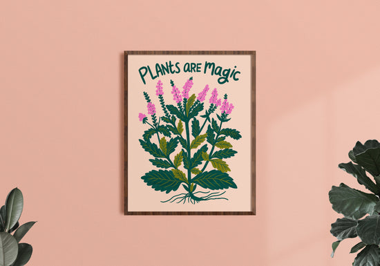 Plants are Magic Art Print