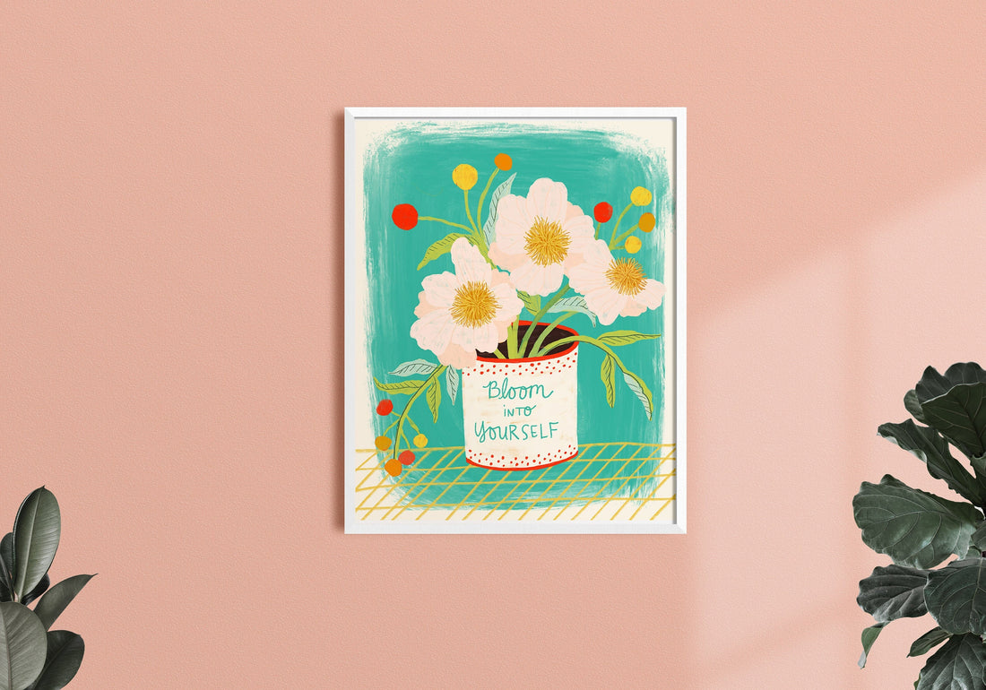 Bloom Into Yourself - Art Print