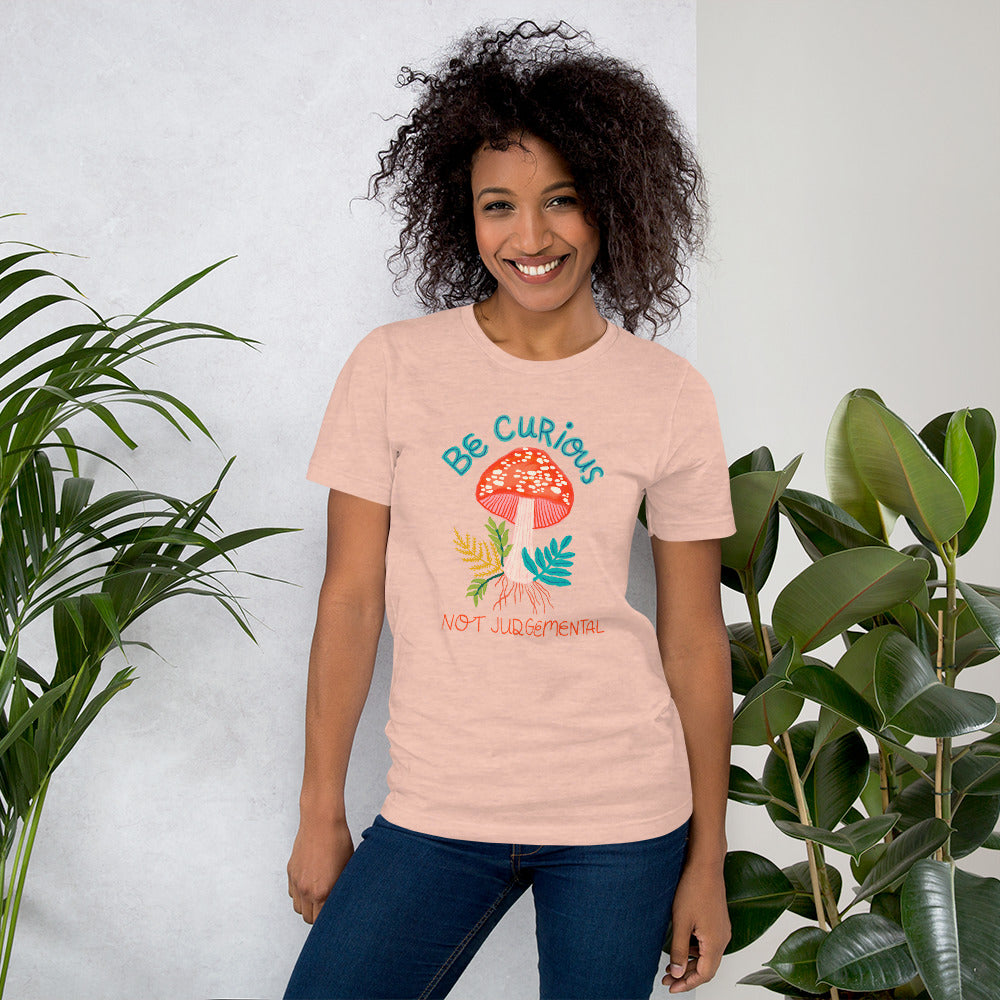 Be Curious, Not Judgmental T-Shirt