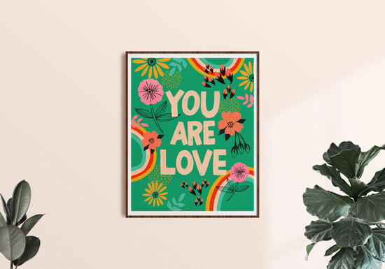 You Are Love - Art Print