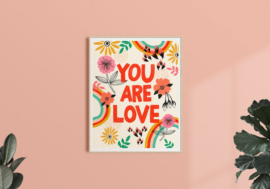 You Are Love - Art Print
