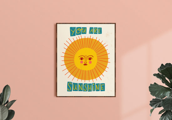 You Are Sunshine - Art Print